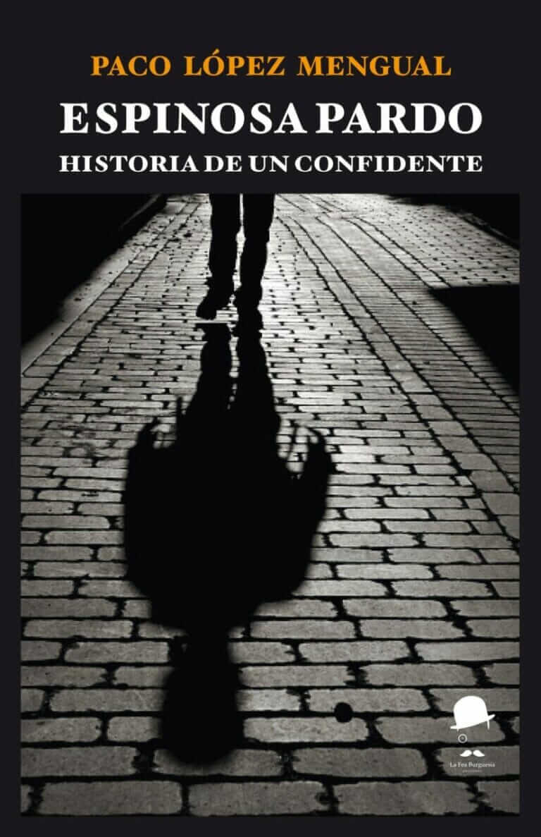 Paco López Mengual presenta su libro «Espinosa Pardo. Historia de un confidente» el miércoles 4 de mayo en la Biblioteca Salvador García Aguilar