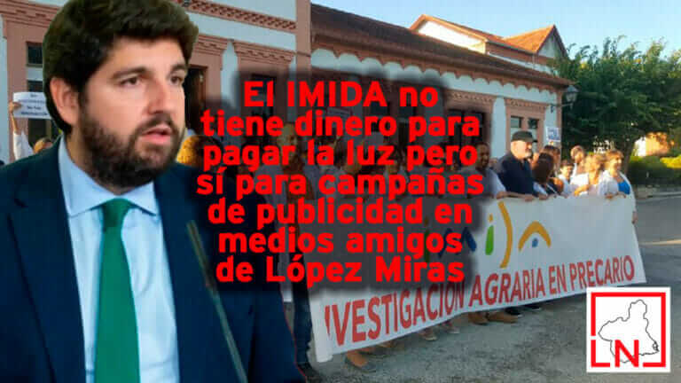El IMIDA no tiene dinero para pagar la luz pero sí para campañas de publicidad en medios amigos de López Miras