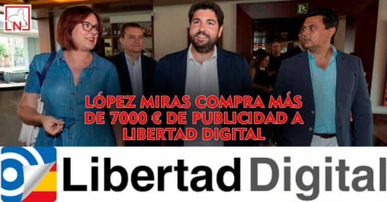 López Miras se tira a los brazos de los medios ultra: compra más de 7000 € de publicidad a Libertad Digital