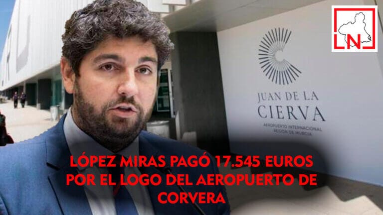 López Miras pagó 17.545 euros por el logo del Aeropuerto de Corvera