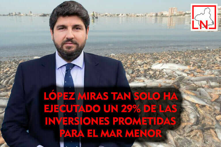 López Miras solo ha ejecutado un 29% de las inversiones prometidas para el Mar Menor