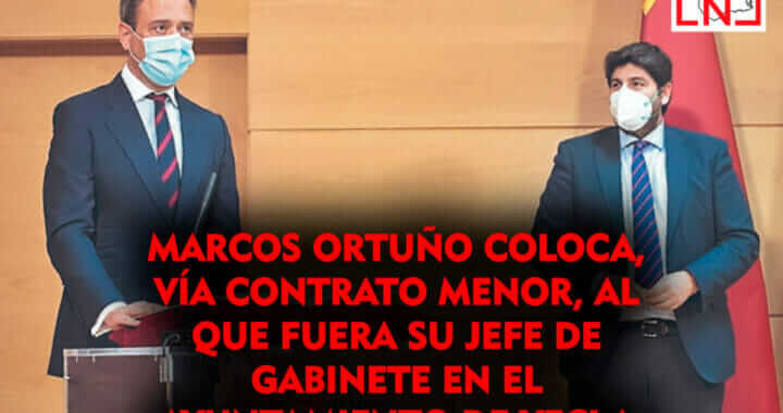 Marcos Ortuño coloca, vía contrato menor, al que fuera su jefe de gabinete en el Ayuntamiento de Yecla