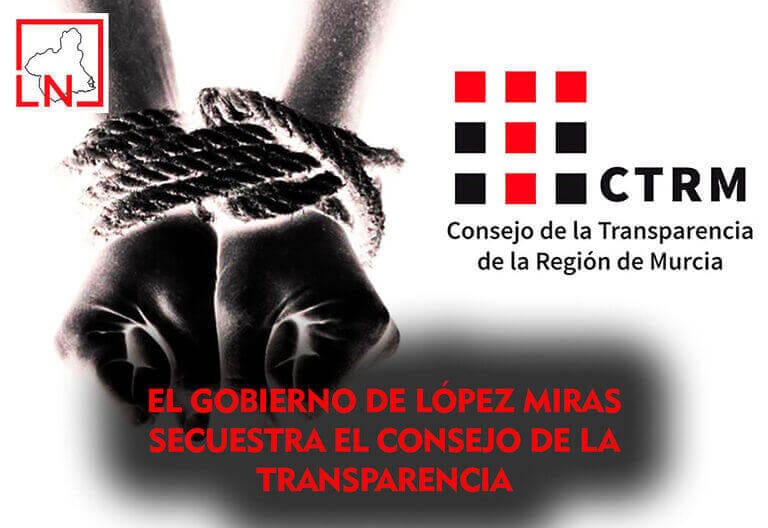 El Gobierno de López Miras secuestra el Consejo de la Transparencia