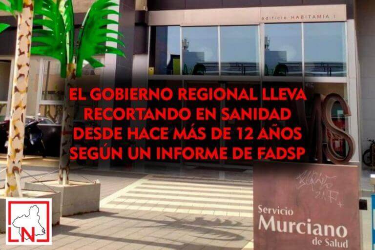 El Gobierno regional lleva recortando en sanidad desde hace más de 12 años según un informe de FADSP