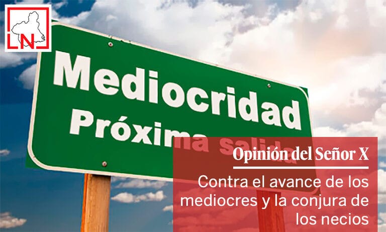 Contra el avance de los mediocres y la conjura de los necios
