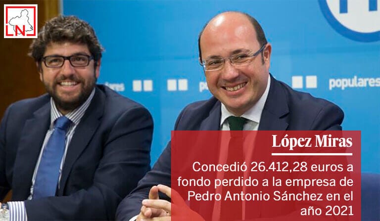 López Miras concedió 26.412,28 euros a fondo perdido a la empresa de Pedro Antonio Sánchez en el año 2021