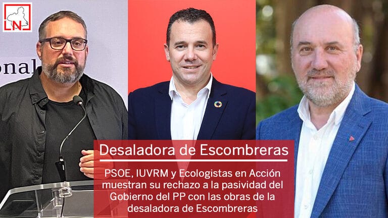 PSOE, IUVRM y Ecologistas en Acción muestran su rechazo a la pasividad del Gobierno del PP con las obras de la desaladora de Escombreras
