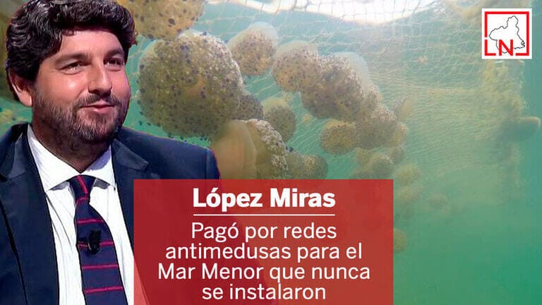 López Miras pagó por redes antimedusas para el Mar Menor que nunca se instalaron