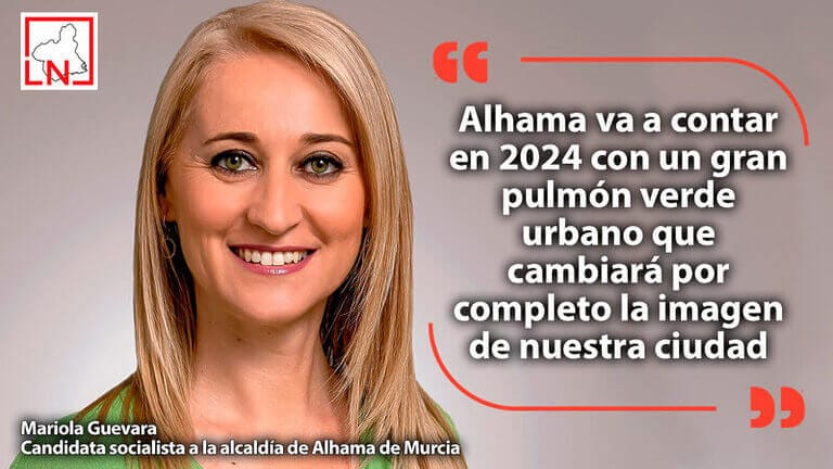 Mariola Guevara: "Alhama va a contar en 2024 con un gran pulmón verde urbano que cambiará por completo la imagen de nuestra ciudad"