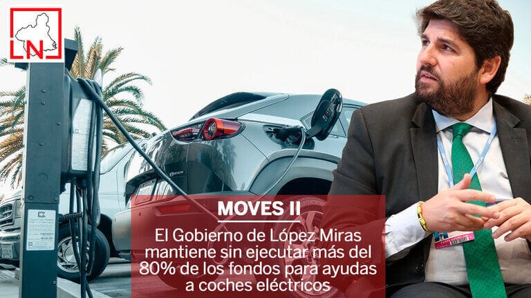 El Gobierno de López Miras mantiene sin ejecutar más del 80% de los fondos para ayudas a coches eléctricos del plan MOVES II