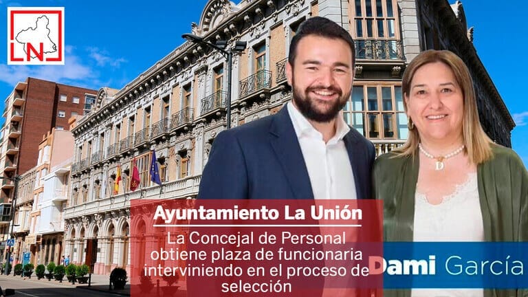 La Concejal de Personal de La Unión obtiene plaza de funcionaria interviniendo en el proceso de selección