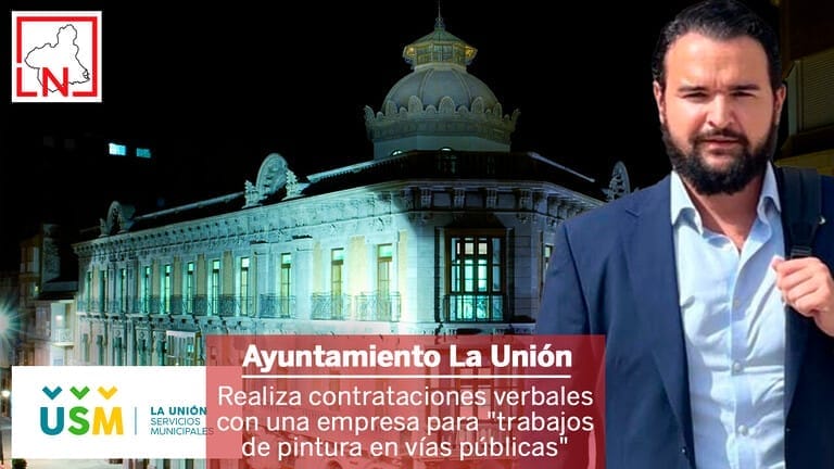 El Ayuntamiento de La Unión realiza contrataciones verbales con una empresa para "trabajos de pintura en vías públicas"