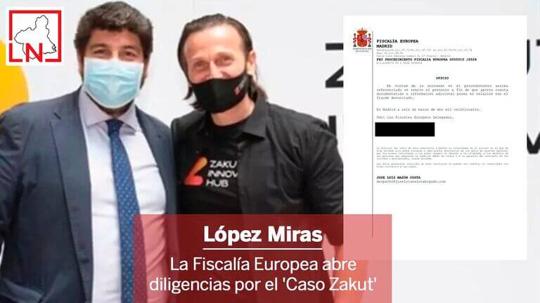 La Fiscalía Europea abre diligencias por el 'Caso Zakut' por la denuncia contra López Miras