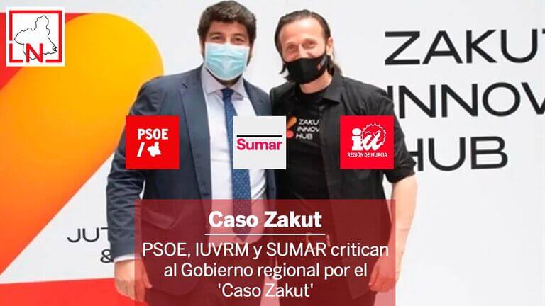 PSOE, IUVRM y SUMAR critican al Gobierno regional por el 'Caso Zakut'