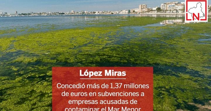 López Miras concedió más de 1,37 millones de euros en subvenciones a empresas acusadas de contaminar el Mar Menor