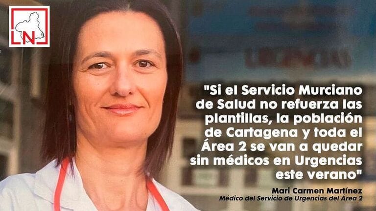"Si el Servicio Murciano de Salud no refuerza las plantillas, la población de Cartagena y toda el Área 2 se van a quedar sin médicos en Urgencias este verano"