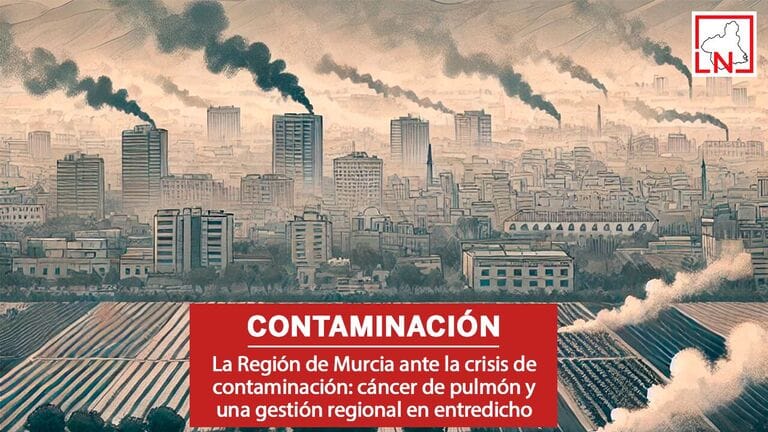 La Región de Murcia ante la crisis de contaminación: cáncer de pulmón y una gestión regional en entredicho