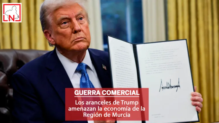 Los aranceles de Trump amenazan la economía de la Región de Murcia