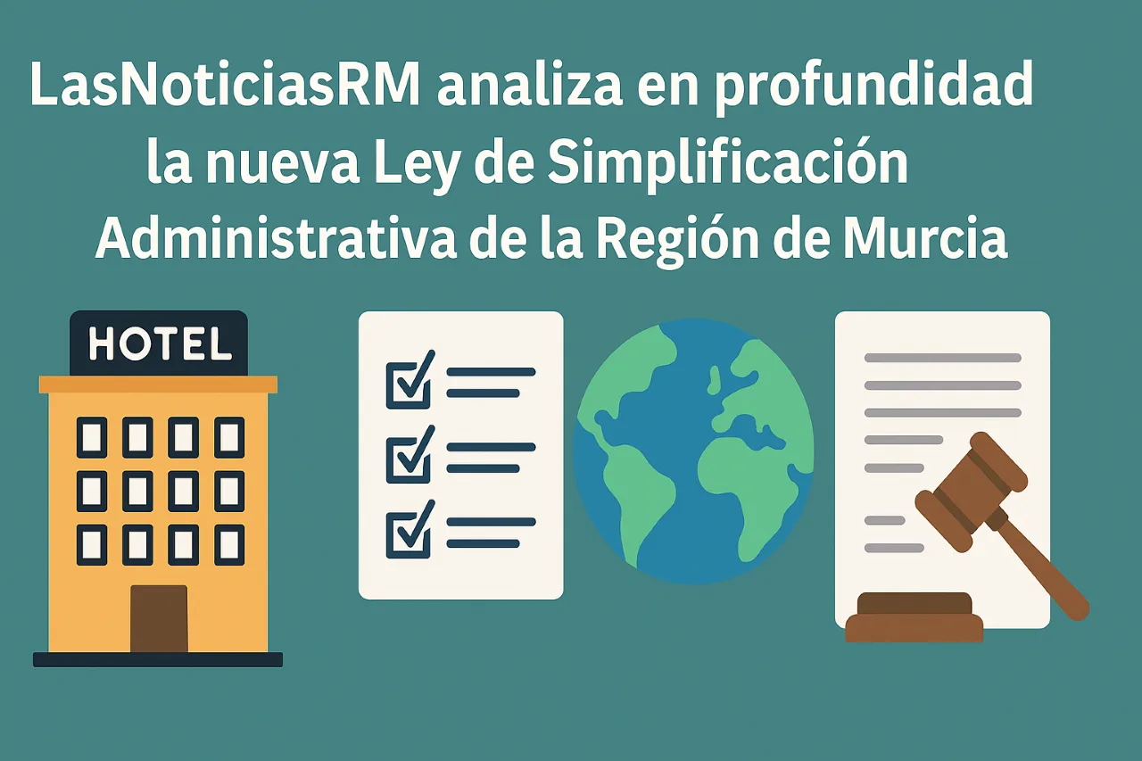 LasNoticiasRM analiza en profundidad la nueva Ley de Simplificación Administrativa de la Región de Murcia: implicaciones urbanísticas, ambientales y sociales más allá de la burocracia LasNoticiasRM analiza en profundidad la nueva Ley de Simplificación Administrativa de la Región de Murcia: implicaciones urbanísticas, ambientales y sociales más allá de la burocracia