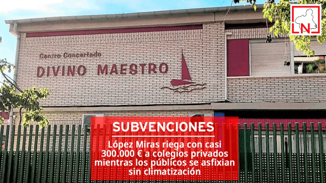 López Miras riega con casi 300.000 € a colegios privados mientras los públicos se asfixian sin climatización