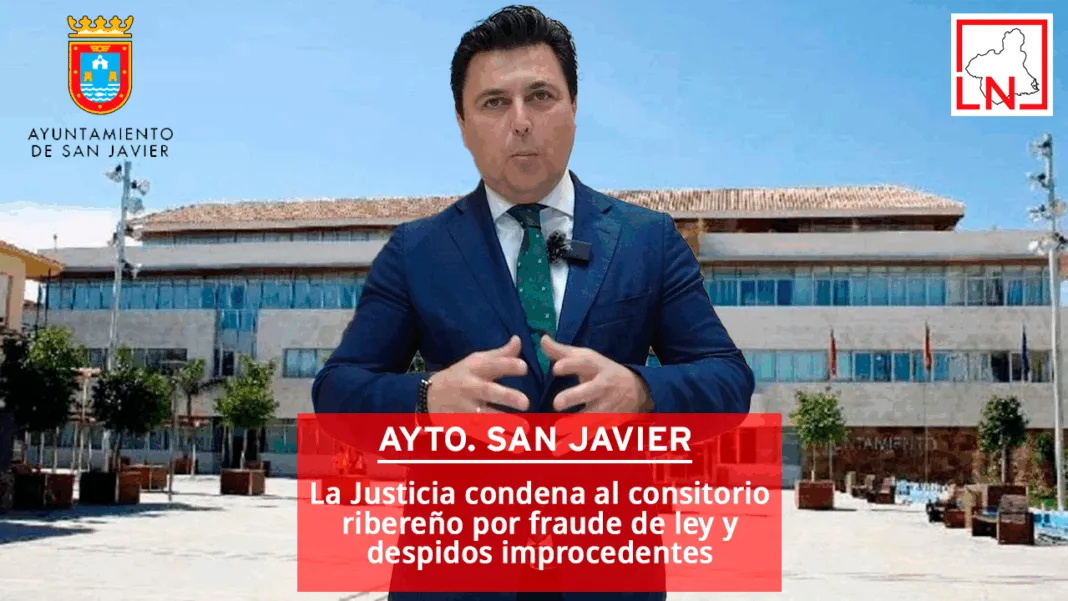 CONDENA AYTO SAN JAVIER La Justicia condena al Ayuntamiento de San Javier por fraude de ley y despidos improcedentes