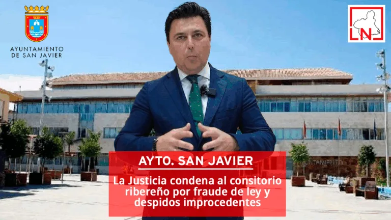 La Justicia condena al Ayuntamiento de San Javier por fraude de ley y despidos improcedentes