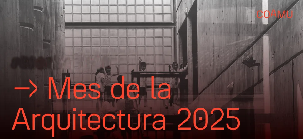 Mes Arquitectura El Colegio de Arquitectos celebra el Mes de la Arquitectura con actividades sobre neuroarquitectura, igualdad y patrimonio moderno