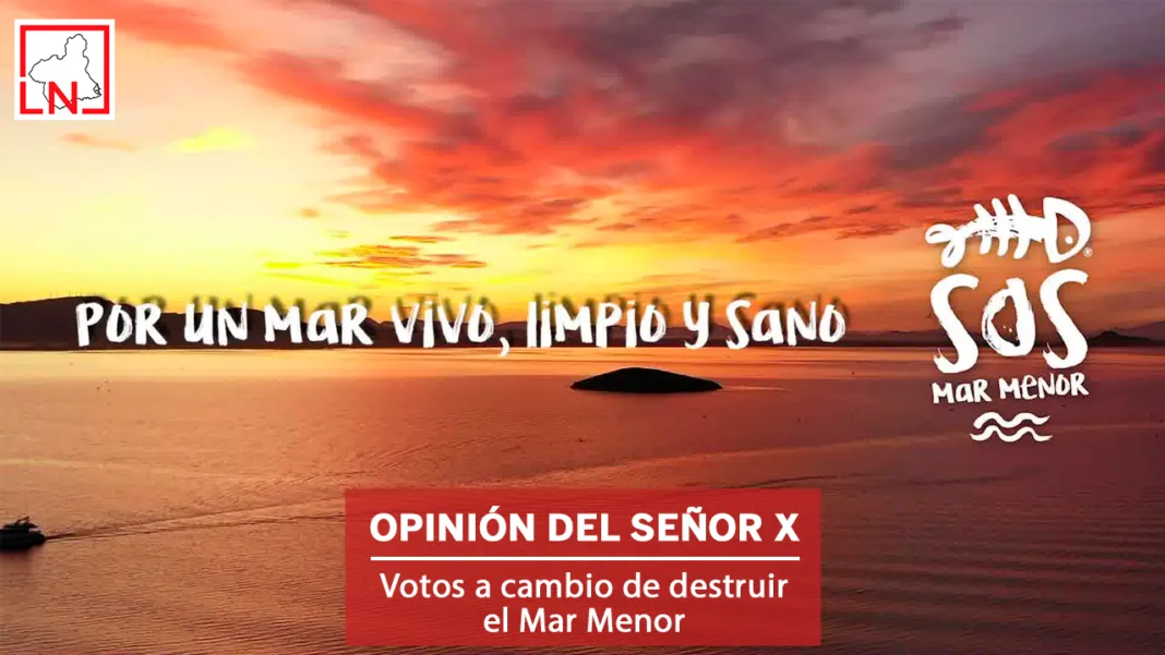 Votos a cambio de destruir el Mar Menor