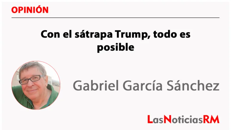 Con el sátrapa Trump, todo es posible