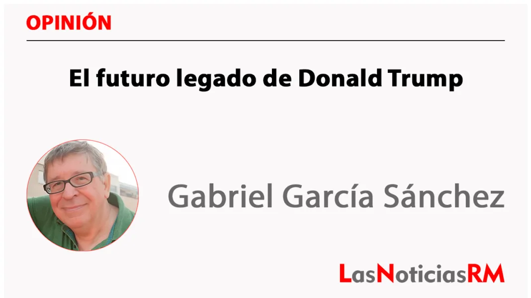 El futuro legado de Donald Trump