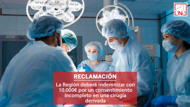 La Región deberá indemnizar con 10.000€ por un consentimiento incompleto en una cirugía derivada