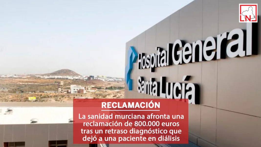 La sanidad murciana afronta una reclamación de 800.000 euros tras un retraso diagnóstico que dejó a una paciente en diálisis