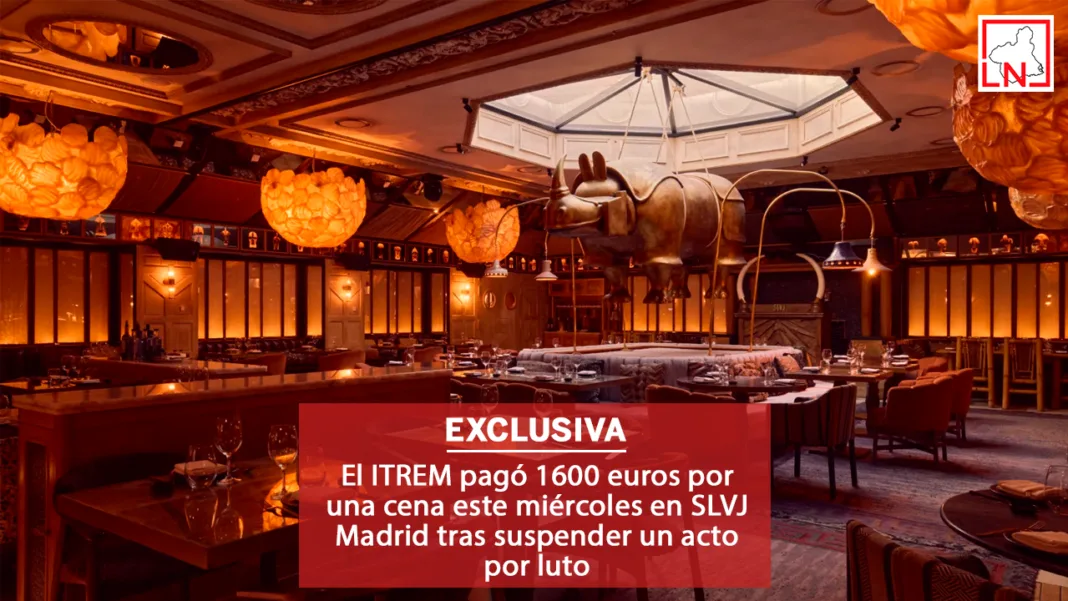 SLVJ MADRID ITREM El ITREM pagó 1600 euros por una cena este miércoles en SLVJ Madrid tras suspender un acto por luto