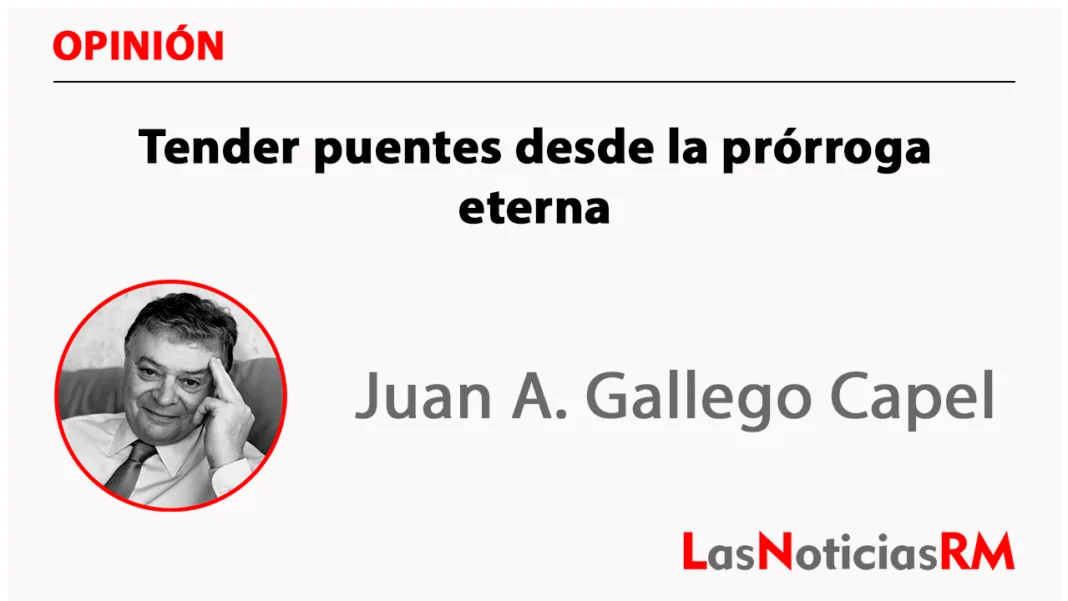 Tender puentes desde la prórroga eterna Tender puentes desde la prórroga eterna