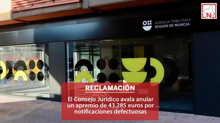 El Consejo Jurídico avala anular un apremio de 43.285 euros por notificaciones defectuosas
