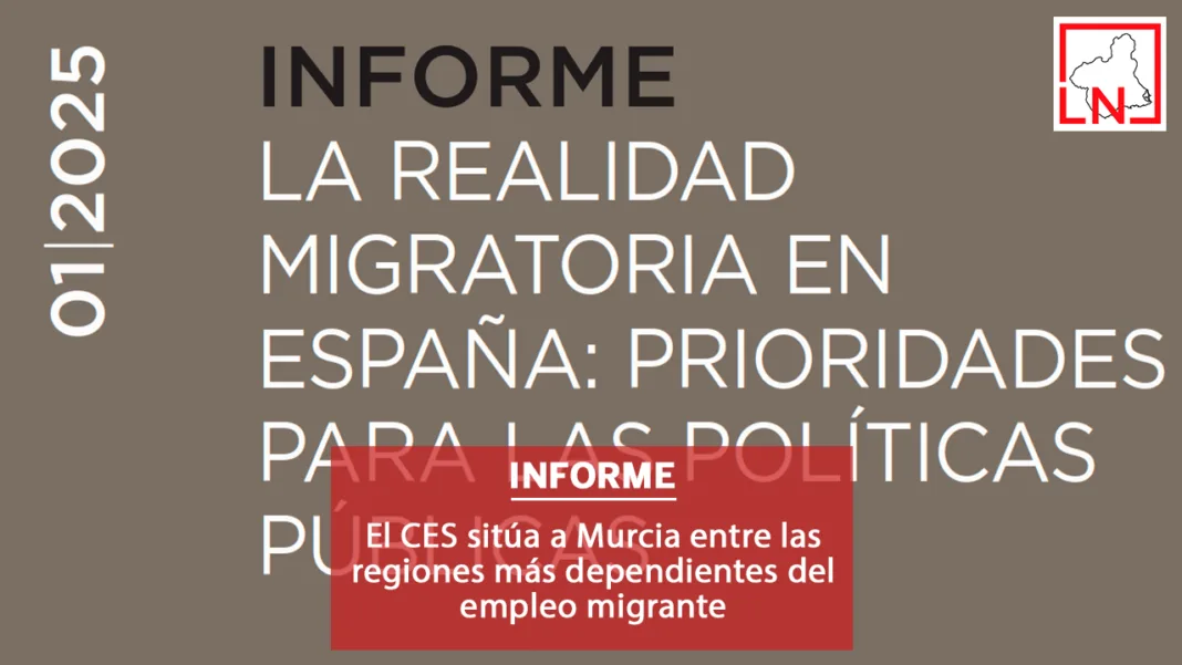 El CES sitúa a Murcia entre las regiones más dependientes del empleo migrante