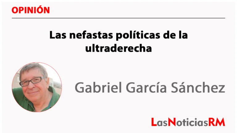 Las nefastas políticas de la ultraderecha