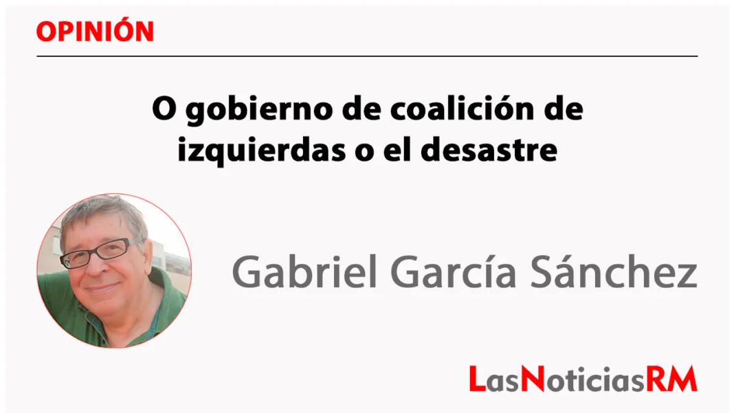 O gobierno de coalición de izquierdas o el desastre