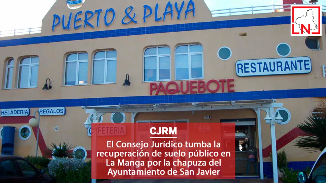 El Consejo Jurídico tumba la recuperación de suelo público en La Manga por la chapuza del Ayuntamiento de San Javier