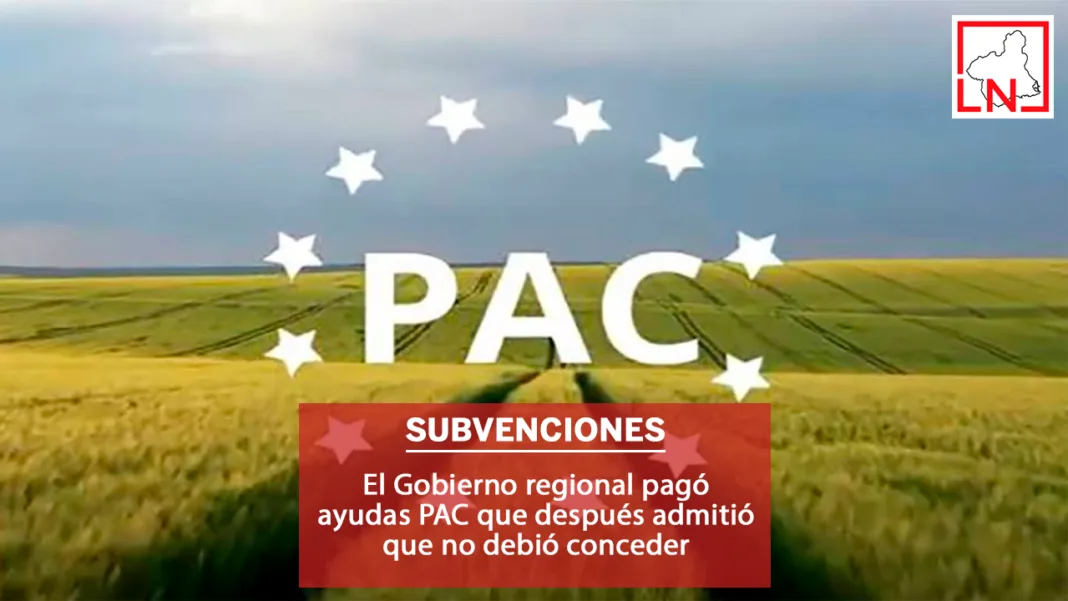 El Gobierno regional pagó ayudas PAC que después admitió que no debió conceder