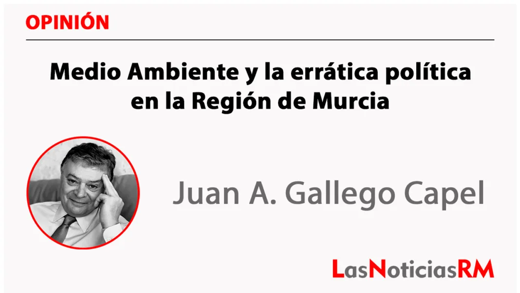 Medio Ambiente y la errática política en la Región de Murcia