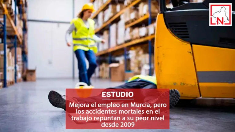 Mejora el empleo en Murcia, pero los accidentes mortales en el trabajo repuntan a su peor nivel desde 2009