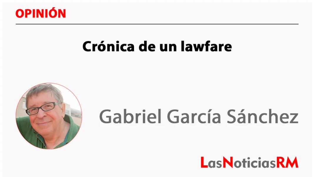 Crónica de un lawfare