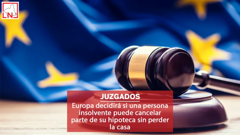 Europa decidirá si una persona insolvente puede cancelar parte de su hipoteca sin perder la casa