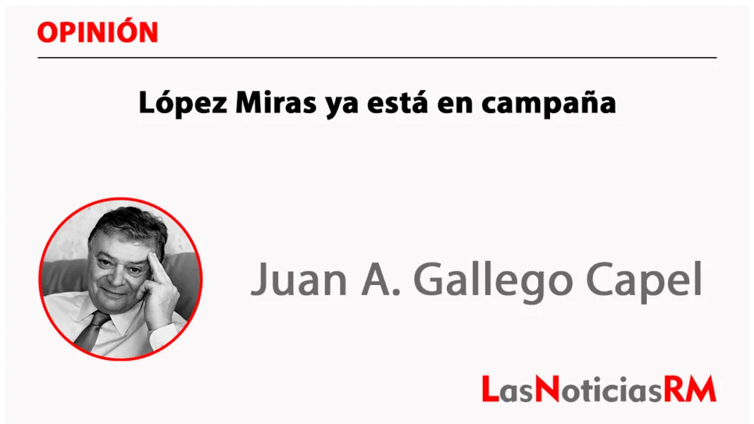 López Miras ya está en campaña López Miras ya está en campaña