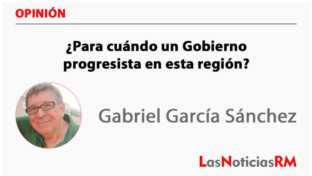 Para cuándo un Gobierno progresista en esta región ¿Para cuándo un Gobierno progresista en esta región?