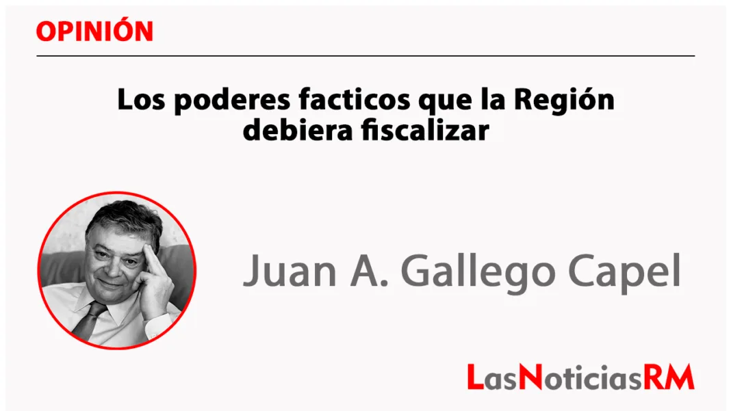 Los poderes facticos que la Región debiera fiscalizar Los poderes facticos que la Región debiera fiscalizar.